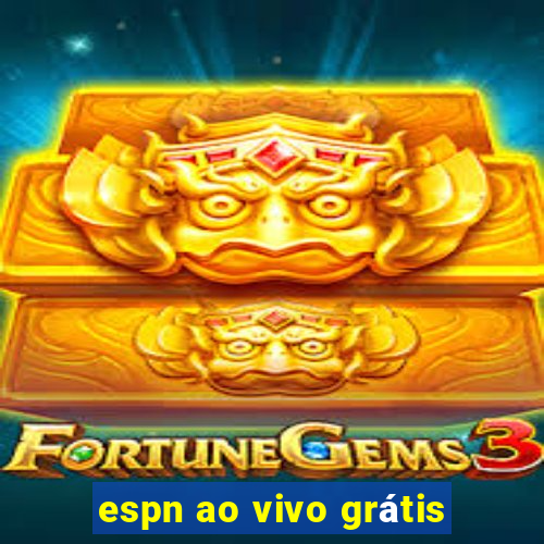 espn ao vivo grátis